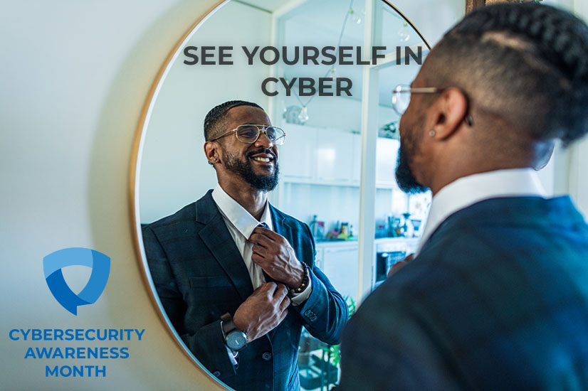 See Yourself in Cyber - Cybersecurity Awareness Month 2022